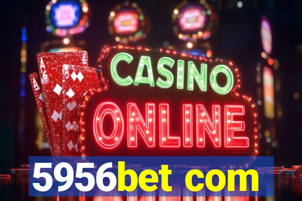 5956bet com